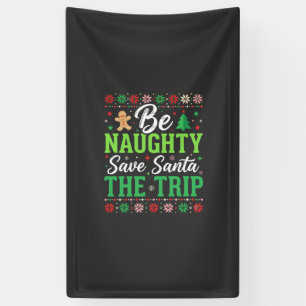 Sei unartig, rette Weihnachtsmann Lustiges Weihnac Banner