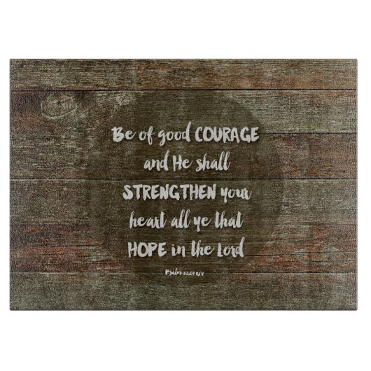 Sei von gutem Mut - Psalm 31:24 Maus Pad Schneidebrett (Vorderseite)