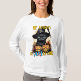 Sei vorsichtig, habe große Angst T-Shirt