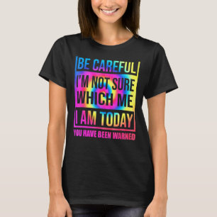 Sei vorsichtig, ich bin nicht sicher, welches ich T-Shirt