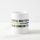 Sei vorsichtig mit dem, was du hasst! kaffeetasse (Mittel)