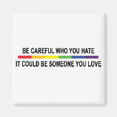 Sei vorsichtig mit dem, was du hasst! magnet (Vorne)
