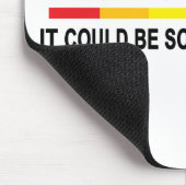 Sei vorsichtig mit dem, was du hasst! mousepad (Ecke)