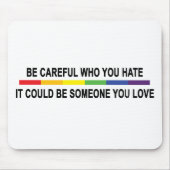 Sei vorsichtig mit dem, was du hasst! mousepad (Vorne)