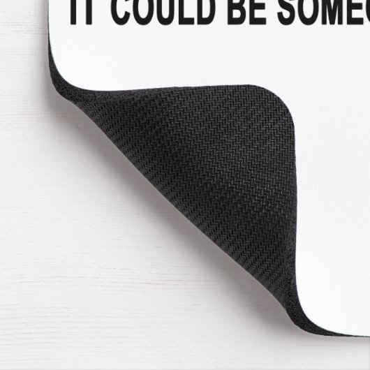 Sei vorsichtig mit dem, was du hasst! mousepad (Ecke)