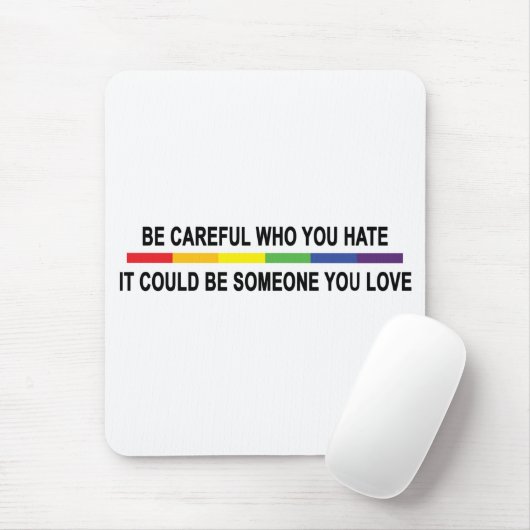 Sei vorsichtig mit dem, was du hasst! mousepad (Mit Mouse)