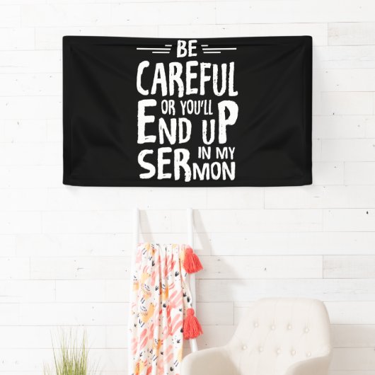 Sei vorsichtig, oder du wirst am Ende in meinem Pr Banner (Insitu)