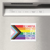Sei vorsichtig, wen du Gay Pride hasst Magnet (In Situ (Geschirrspüler))