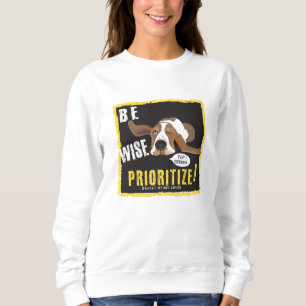 Sei weise, priorisieren sweatshirt