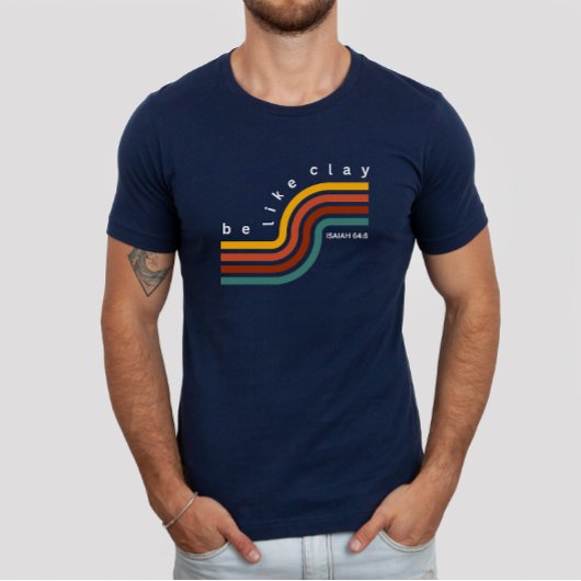 Sei wie Clay Retro farbige ästhetische Christlich T-Shirt