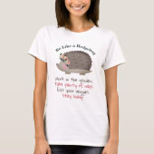 Sei wie ein Igel-T - Shirt (Vorderseite)