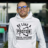 Sei wie ein Proton Hoodie