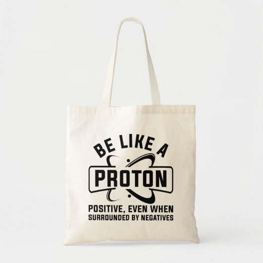 Sei wie ein Proton Tragetasche (Vorne)