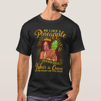 Sei wie eine Ananas und stehe hoch inspirierendes  T-Shirt