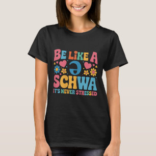 Sei wie eine Schwa, ihre nie betressene Lese-Wisse T-Shirt