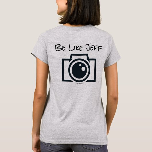 Sei wie Jeff T - Shirt, Frauen T-Shirt (Rückseite)