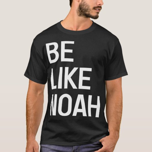 Sei wie Noah Hebrew Religion Faith Noahide T-Shirt (Vorderseite)
