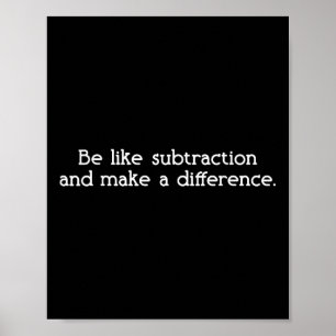 Sei wie Subtraktion und mache einen Unterschied Lu Poster