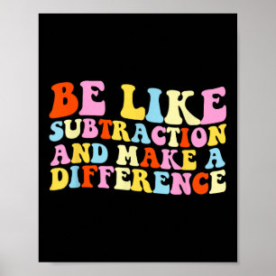 Sei wie Subtraktion und mache einen Unterschied Lu Poster