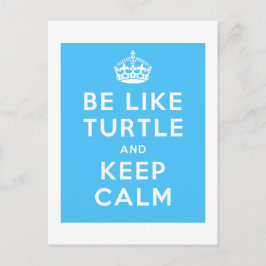 Sei wie TURTLE und BEHALT CALM blue quote Postkarte
