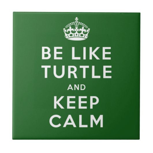 Sei wie TURTLE und BEHALT CALM green quote Fliese (Vorderseite)