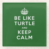Sei wie TURTLE und BEHALT CALM green quote Glasuntersetzer (Vorderseite)