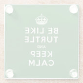 Sei wie TURTLE und BEHALT CALM green quote Glasuntersetzer (Rückseite)