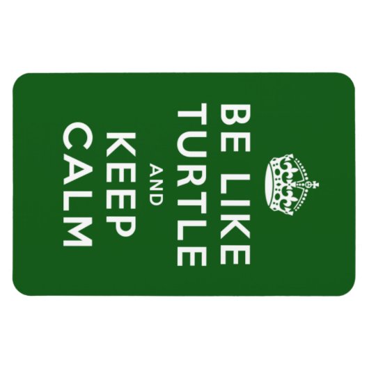 Sei wie TURTLE und BEHALT CALM green quote Magnet (Horizontal)