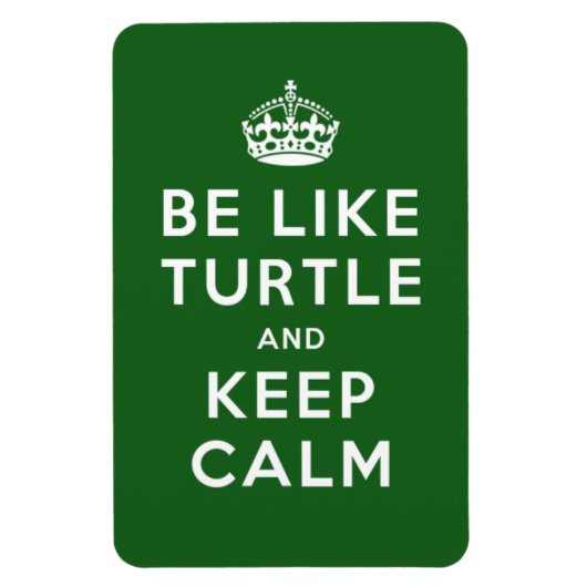 Sei wie TURTLE und BEHALT CALM green quote Magnet (Vertikal)