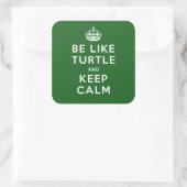 Sei wie TURTLE und BEHALT CALM green quote Quadratischer Aufkleber (Tasche)