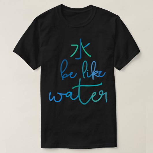 Sei wie Wasser Classic TShirt (Design vorne)