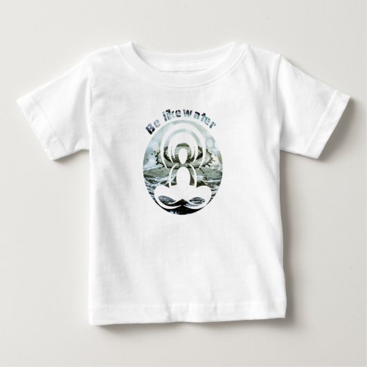 Sei wie Wasser täglich zen Baby T-shirt (Vorderseite)