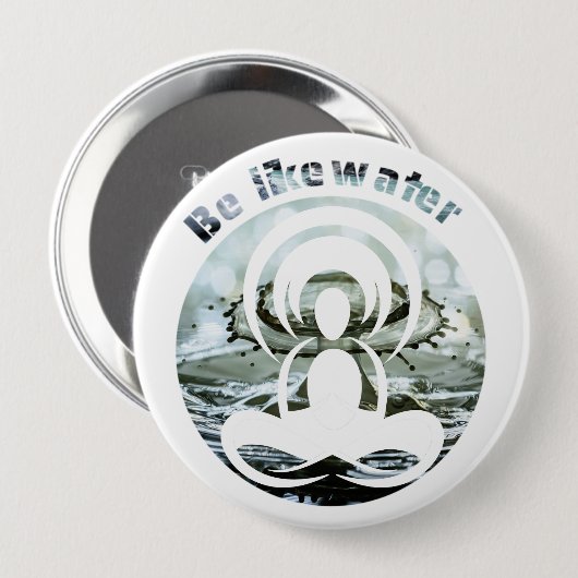 Sei wie Wasser täglich zen Button (Vorne & Hinten)