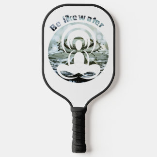 Sei wie Wasser täglich zen Pickleball Schläger
