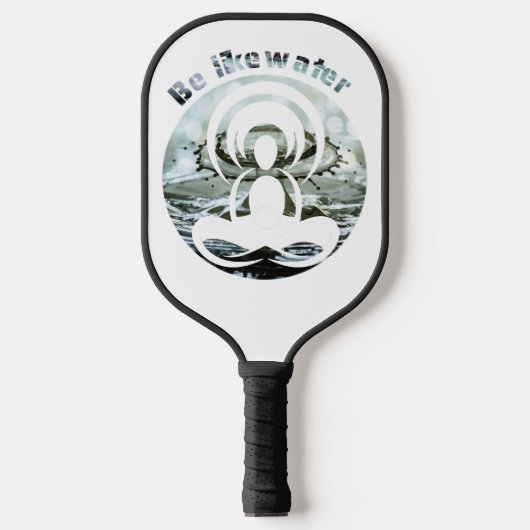 Sei wie Wasser täglich zen Pickleball Schläger (Vorderseite)