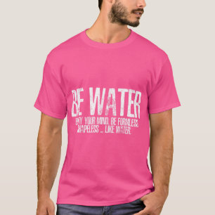 Sei wie Water Martial Arts Taoismen Kung Fu Wu Wei T-Shirt