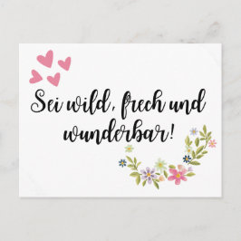 Sei wild, frech und wunderbar! postkarte