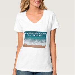 Sei wild, schön und frei. Genau wie das Meer, T-Shirt