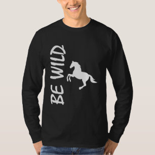 Sei Wild – Strong Horse Design T-Shirt