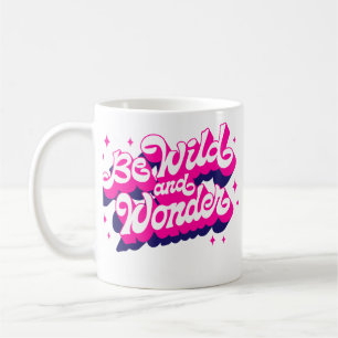 Sei wild und wundere dich kaffeetasse