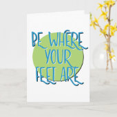 Sei, wo deine Füße sind Erholung Slogan Jubiläum Karte (Gelbe Blume)