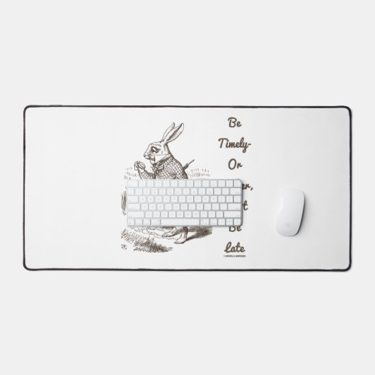 Sei zum richtigen Zeitpunkt - oder lieber, sei nic Schreibtischunterlage (Tastatur & Maus)