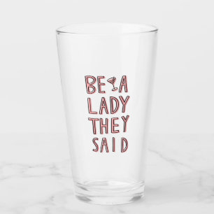 Seid eine Frau, die sie gesagt haben Glas