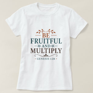 Seid fruchtbar und mehret euch - Schriftbasiertes T-Shirt