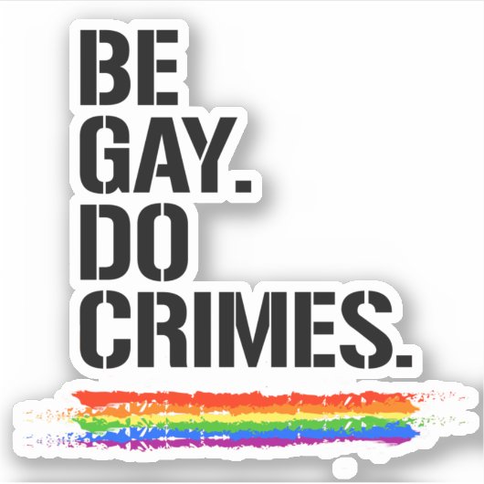 Seid homosexuell, tu Verbrechen Aufkleber (Vorderseite)