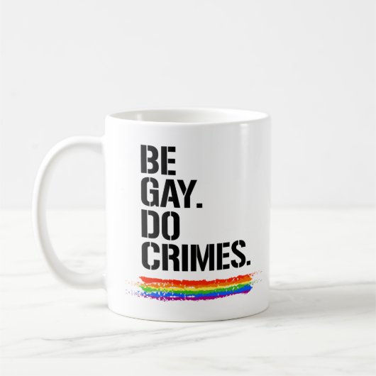Seid homosexuell, tu Verbrechen Kaffeetasse (Links)