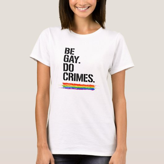 Seid homosexuell, tu Verbrechen T-Shirt (Vorderseite)