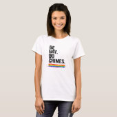 Seid homosexuell, tu Verbrechen T-Shirt (Vorne ganz)