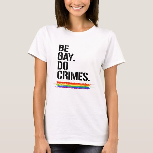 Seid homosexuell, tu Verbrechen T-Shirt (Vorderseite)