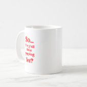 Seid ihr endlich fertig mit plappern? kaffeetasse (Vorderseite Links)